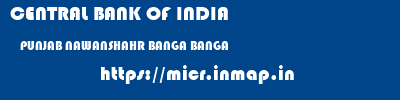 CENTRAL BANK OF INDIA  PUNJAB NAWANSHAHR BANGA BANGA  micr code
